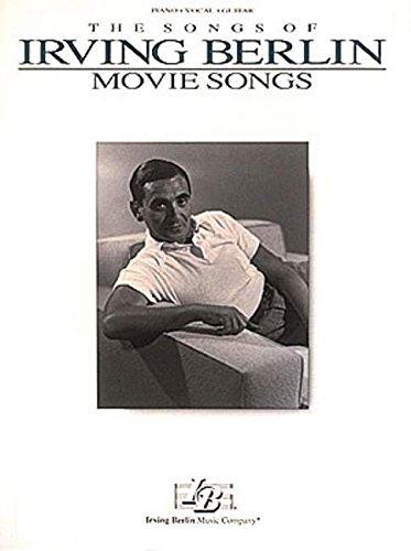 The Songs of Irving Berlin: Movie Songs: A Collection of Great Movie Songs for Piano-Vocal-Guitar