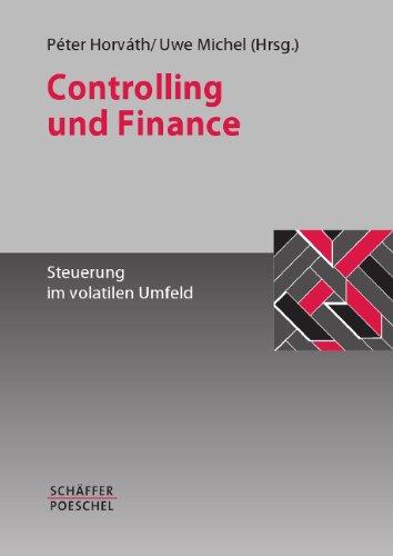 Controlling und Finance: Steuerung im volatilen Umfeld