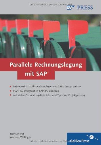 Parallele Rechnungslegung mit SAP: Berichterstattung nach HGB, IAS/IFRS und US-GAAP (SAP PRESS)