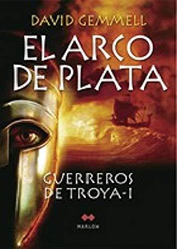 Guerreros de Troya I. El arco de plata (Marlow)