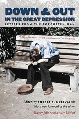 Down and Out in the Great Depression: Letters from the Forgotten Man