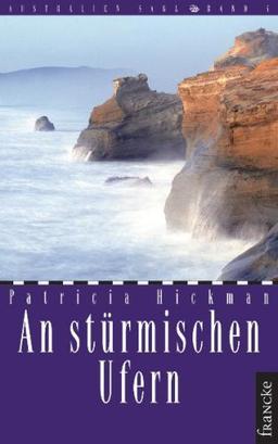 An stürmischen Ufern: Australien-Saga 4