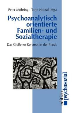 Psychoanalytisch Orientierte Familien- und Sozialtherapie: das Giessener Konzept in der Praxis