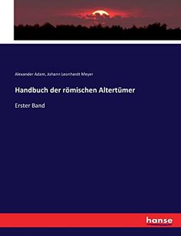 Handbuch der römischen Altertümer: Erster Band