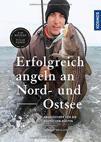 Erfolgreich angeln an Nord- und Ostsee: Brandungsangeln - Kutterfischen - Watangeln