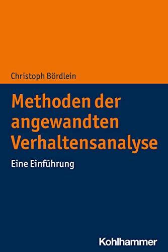 Methoden der angewandten Verhaltensanalyse: Eine Einführung