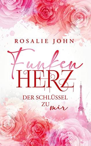 Funkenherz: Der Schlüssel zu mir (Funkenherz-Trilogie, Band 2)