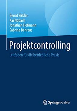 Projektcontrolling: Leitfaden für die betriebliche Praxis