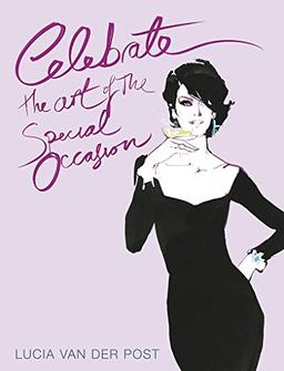 Celebrate: The Art of the Special Occasion (The Hungry Student)