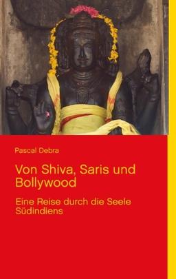 Von Shiva, Saris und Bollywood: Eine Reise durch die Seele Südindiens