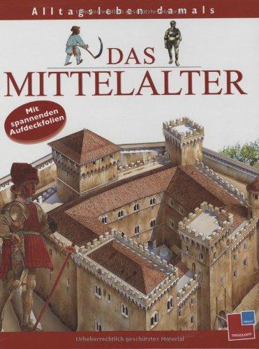 Alltagsleben damals. Das Mittelalter