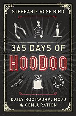 Bird, S: 365 Days of Hoodoo