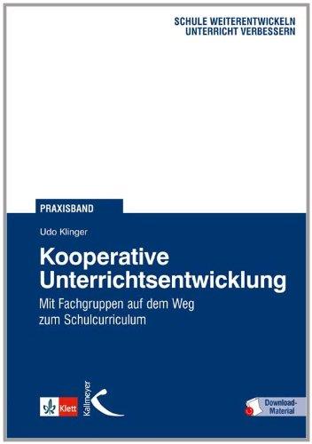 Kooperative Unterrichtsentwicklung: Mit Fachgruppen auf dem Weg zum Schulcurriculum