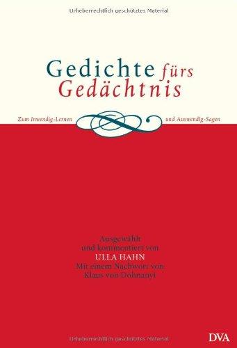 Gedichte fürs Gedächtnis: Zum Inwendig-Lernen und Auswendig-Sagen