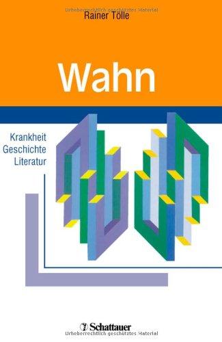 Wahn. Krankheit, Geschichte, Literatur