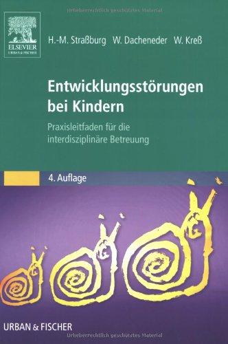 Entwicklungsstörungen bei Kindern: Praxisleitfaden für die interdisziplinäre Betreuung