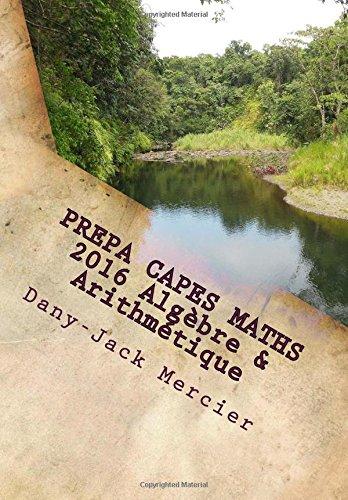 PREPA CAPES MATHS 2016 Algèbre & Arithmétique