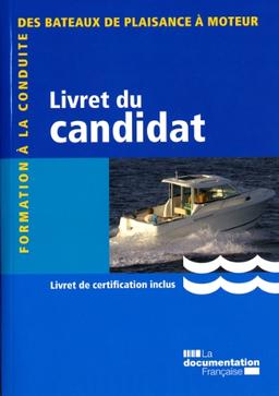 Formation à la conduite des bateaux de plaisance à moteur : livret du candidat, livret de certification inclus