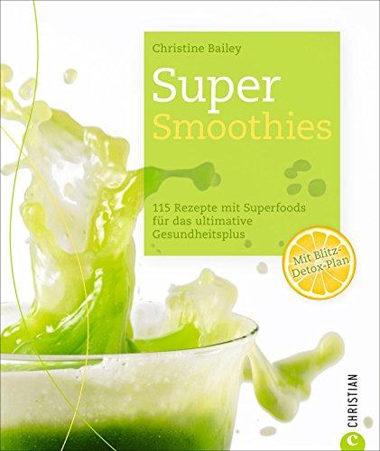 Smoothies: 115 Rezepte mit Superfoods für das ultimative Gesundheitsplus. Gesunde Ernährung mit Superfoods besteht nicht nur aus grünen Smoothies. Super-Smoothies - ein wahres Detox Kochbuch.