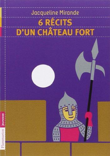 6 récits d'un château fort