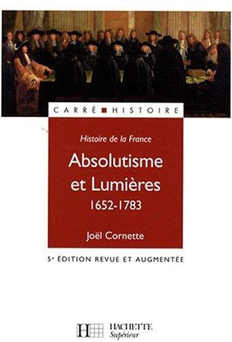 Histoire de la France. Vol. 2. Absolutisme et Lumières, 1652-1783