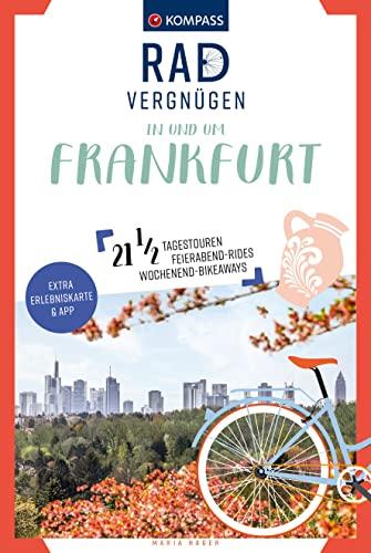 KOMPASS Radvergnügen in und um Frankfurt: 21 1/2 Feierabend-Rides, Tagestouren & Wochenend-Bikeaways