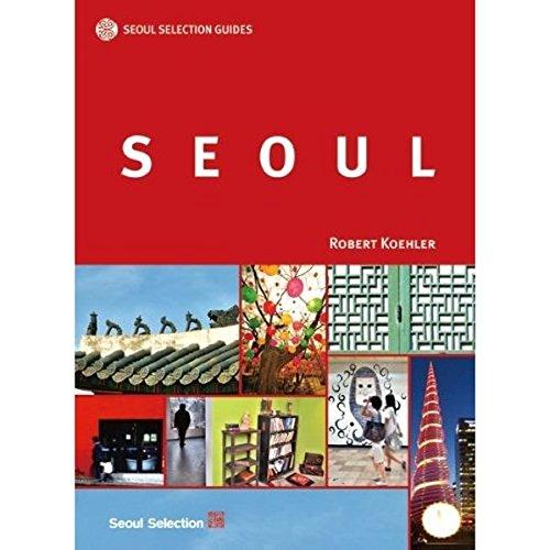 SEOUL | Seoul Selection Guides: Reiseführer Seoul (engl.)