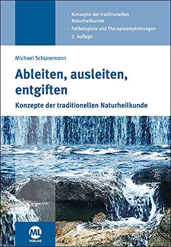 Ableiten, ausleiten, entgiften: Konzepte der traditionellen Naturheilkunde