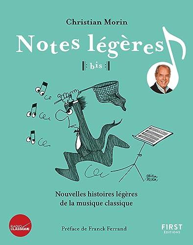 Notes légères, bis !. Nouvelles histoires légères de la musique classique