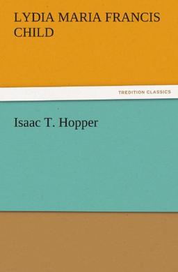 Isaac T. Hopper (TREDITION CLASSICS)