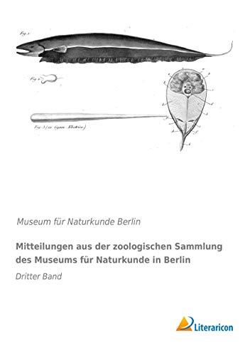 Mitteilungen aus der zoologischen Sammlung des Museums für Naturkunde in Berlin: Dritter Band