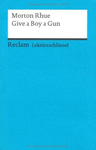 Lektüreschlüssel zu Morton Rhue: Give a Boy a Gun