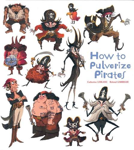 HOW TO PULVERIZE PIRATES (How to Banish Fears)