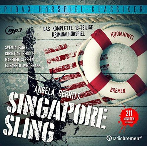 Singapore Sling / Das komplette 13-teilige Kriminalhörspiel von Angela Gerrits (Pidax Hörspiel-Klassiker)