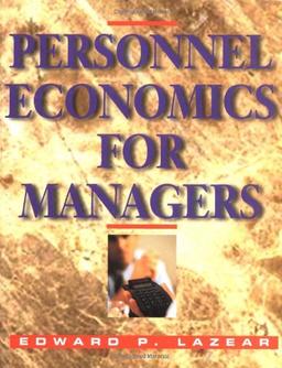 Personnel Economics for Managers