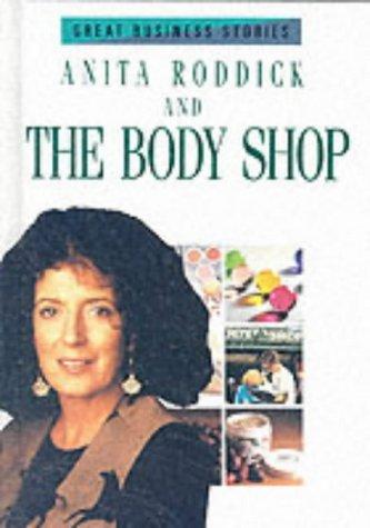 Anita Roddick and the Bodyshop (Great Business Stories)