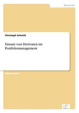 Einsatz von Derivaten im Portfoliomanagement