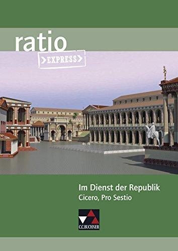 ratio Express / Im Dienst der Republik: Lektüreklassiker fürs Abitur / Cicero, Pro Sestio