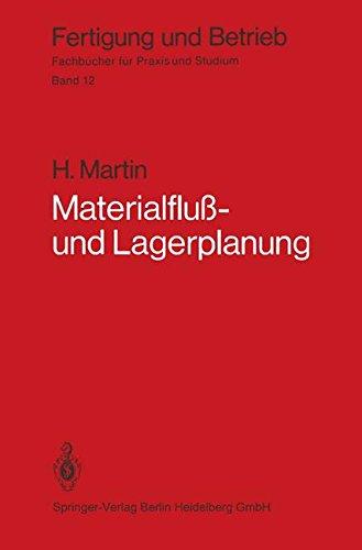 Materialfluß- und Lagerplanung: Planungstechnische Grundlagen, Materialflußsysteme, Lager- und Verteilsysteme (Fertigung und Betrieb) (German Edition)