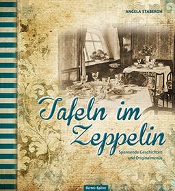 Tafeln im Zeppelin: Spannende Geschichten und Originalmenüs