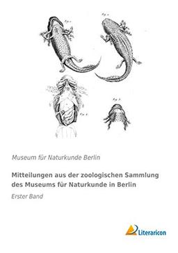 Mitteilungen aus der zoologischen Sammlung des Museums für Naturkunde in Berlin: Erster Band