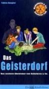 Das Geisterdorf: Das sechste Abenteuer von Kokolores & Co.