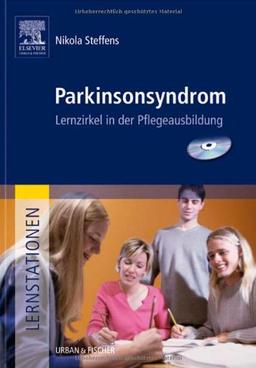 Lernstationen: Parkinsonsyndrom. Lernzirkel in der Pflegeausbildung