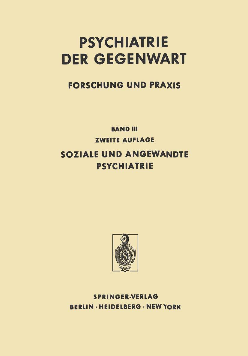 Soziale und Angewandte Psychiatrie (Psychiatrie der Gegenwart, 3, Band 3)