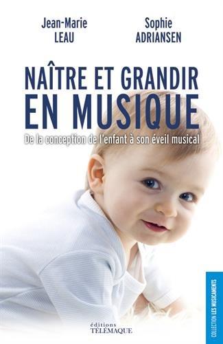 Naître et grandir en musique : de la conception de l'enfant à son éveil musical