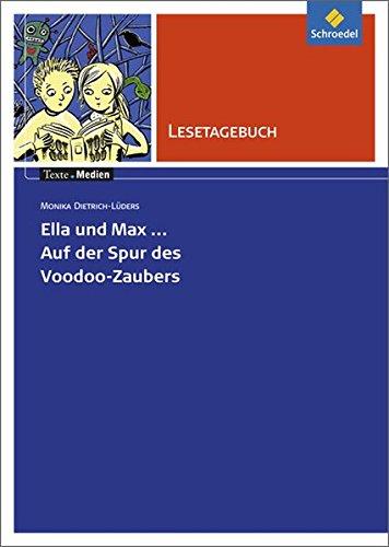 Texte.Medien: Monika Dietrich-Lüders: Ella und Max - Auf der Spur des Voodoo-Zaubers: Lesetagebuch