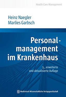 Personalmanagement im Krankenhaus: 5. aktualisierte und erweiterte Auflage (Health Care Management)