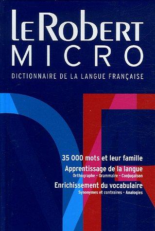 Le Robert micro : dictionnaire d'apprentissage de la langue française