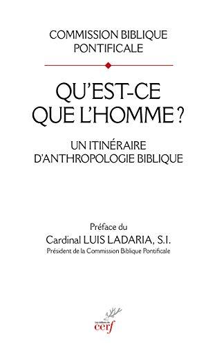 Qu'est-ce que l'homme ? (Psaume 8, 5) : un itinéraire d'anthropologie biblique