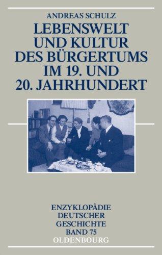 Lebenswelt und Kultur des Bürgertums im 19. und 20. Jahrhundert